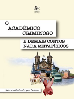 cover image of O acadêmico criminoso e demais contos nada metafísicos